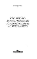 E do meio do mundo prostituto só amores guardei ao meu charuto