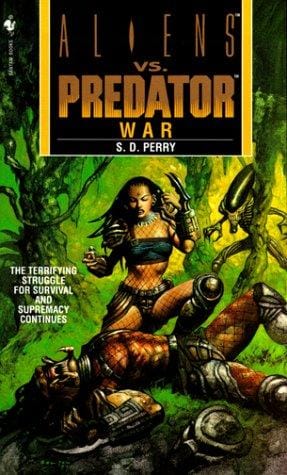 War (Aliens Vs. Predator, Book 3)
