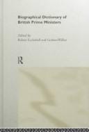 Biographical dictionary of British prime ministers