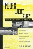 Marx went away--but Karl stayed behind