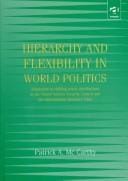 Hierarchy and flexibility in world politics