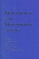 Molybdenum and molybdenum alloys