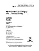 Microelectronic packaging and laser processing