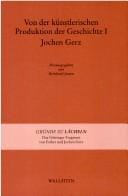 Von der künstlerischen Produktion der Geschichte