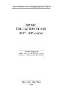 Sport, éducation et art, XIXe-XXe siècles