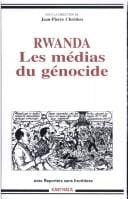 Rwanda, les médias du génocide