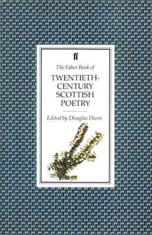 The Faber book of twentieth-century Scottish poetry