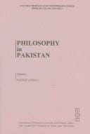 Philosophy in Pakistan (Cultural Heritage and Contemporary Change. Series Iia, Islam, Vol. 3)