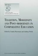 Tradition, modernity, and post-modernity in comparative education