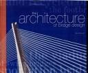 The architecture of bridge design