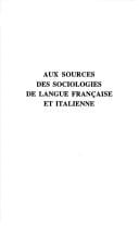 Aux sources des sociologies de langue française et italienne (Logiques sociales) (French Edition)