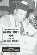 The making of Martin Luther King and the civil rights movement