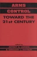 Arms Control Toward the 21st Century