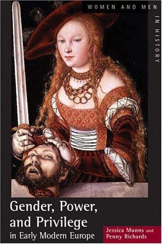 Gender, Power and Privilege in Early Modern Europe