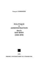 Politique et administration dans le Bas-Rhin (1848-1870)