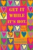 Get It While It's Hot, or Not