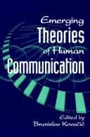 Emerging theories of human communication