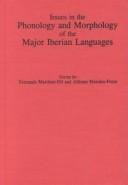 Issues in the phonology and morphology of the major Iberian languages