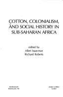 COTTON, COLONIALISM, & SOCIAL HISTORY IN SUB-SAHARAN AFRICA (Social History of Africa)