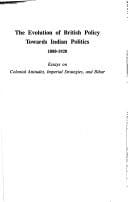 The evolution of British policy towards Indian politics, 1880-1920