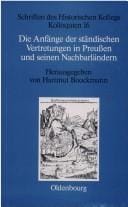 Die Anfänge Der Ständischen Vertretungen in Preusen Und Seinen Nachbarländern (Schriften Des Historischen Kollegs) (German Edition)