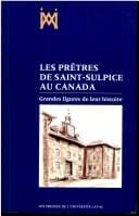 Les Prêtres de Saint-Sulpice au Canada: Grandes figures de leur histoire (French Edition)