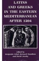 Latins and Greeks in the Eastern Mediterranean after 1204