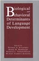 Biological and behavioral determinants of language development