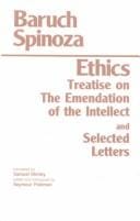 The ethics ; Treatise on the emendation of the intellect ; Selected letters
