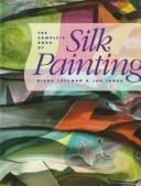 The complete book of silk painting