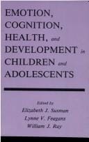 Emotion, cognition, health, and development in children and adolescents