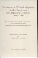 Die Deutsche Wirtschaftspolitik in den besetzten sowjetischen Gebieten 1941-1943: Der Abschlussbericht des Wirtschaftsstabes Ost und Aufzeichnungen ... 19. und 20. Jahrhunderts) (German Edition)