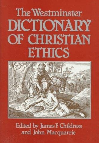 The Westminster dictionary of Christian ethics