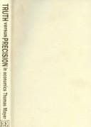 Truth versus precision in economics