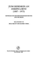 Zum Gedenken an Joseph Lortz (1887-1975): Beiträge zur Reformationsgeschichte und Ökumeme (Veröffentlichungen des Instituts für Europäische ... Beiheft) (German Edition)
