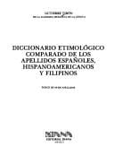 Diccionario etimológico comparado de los apellidos españoles, hispanoamericanos y filipinos