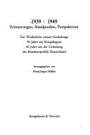 1939-1949, Erinnerungen, Standpunkte, Perspektiven