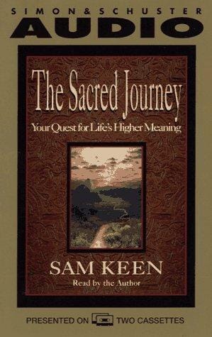 The SACRED JOURNEY   YOUR QUEST FOR LIFE'S HIGHER MEANING