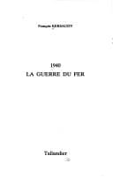 1940, la guerre du fer