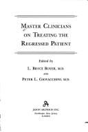 Master clinicians on treating the regressed patient