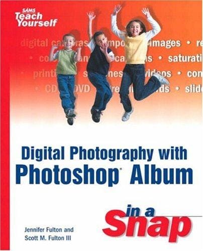 Digital Photography with Photoshop Album in a Snap [electronic resource]