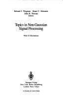 Topics in non-Gaussian signal processing