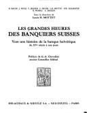 Les Grandes heures des banquiers suisses