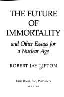 The future of immortality and other essays for a nuclear age