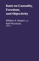 Kant on causality, freedom, and objectivity