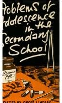 Problems of adolescence in the secondary school