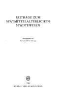 Beiträge zum spätmittelalterlichen Städtewesen