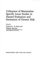 Utilization of mammalian specific locus studies in hazard evaluation and estimation of genetic risk