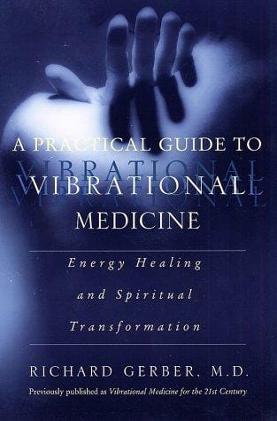 A Practical Guide to Vibrational Medicine