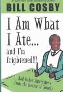 I Am What I Ate...and I'm frightened!!!